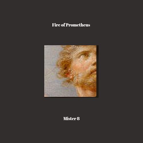 Amazon Music Unlimited Mister 8 『Fire of Prometheus (Rise of Code