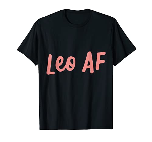 Leo AF Signo del zodiaco Horóscopo Cumpleaños Camiseta