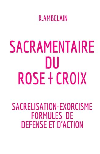 Sacramentaire du Rose † Croix
