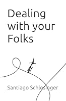 Dealing with your Folks B0F6FJKRBY Book Cover