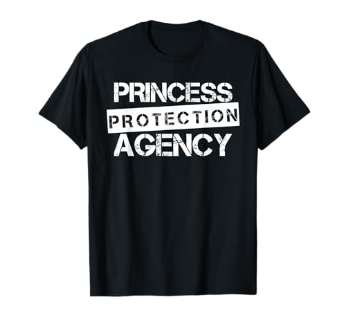 Princess Protection Agency Fathers Day from Daughter T-Shirt