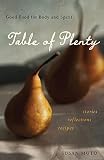 Used Book in Good Condition Table of Plenty: Good Food for Body and Spirit (Stories, Reflections, Recipes)