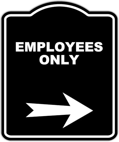 EMPLOYEES ONLY Black Sign Arrow Right Aluminum Composite Sign 20 x 24 inches -  Work House Signs, 629806
