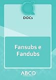 DOCs: Fansubs e Fandubs (Docs (Kakumei Zero Networks / ABCO) Livro 17) (Portuguese Edition)