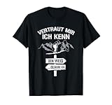 Wandern Vertraut Mir Ich Kenn Den Weg Bergsteiger Spruch T-Shirt