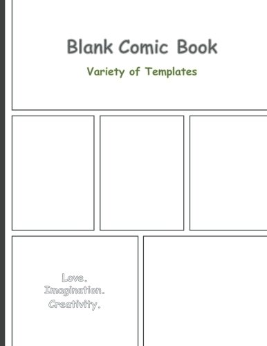 Blank Comic Book: Blank Comic Panelbook For Kids Girls Boys Adults, Variety of Templates, White Paper, Draw Your Own Comic Book Write Stories Have Fun! 116+ Pages, Large Size 8.5” x 11”