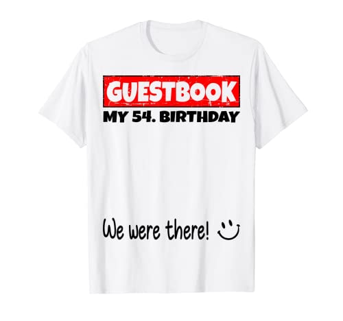 por favor firme, estábamos allí! libro de visitas para mi 54. cumpleaños Camiseta