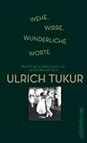  Wehe, wirre, wunderliche Worte: Deutsche Liebesgedichte, ausgewählt von Ulrich Tukur (0)