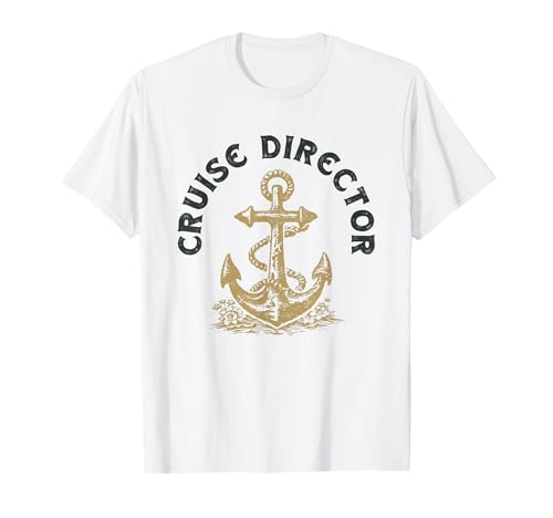 Cruise Director Cruising Cruise Ship T-Shirt