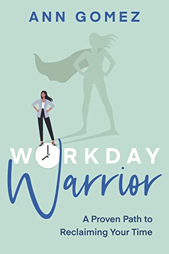 Amazon.com: Workday Warrior: A Proven Path to Reclaiming Your Time eBook :  Gomez, Ann: Kindle Store