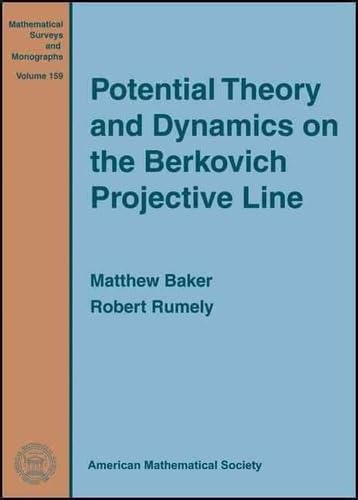 Potential Theory and Dynamics on the Berkovich Projective Line (Mathematical Surveys and Monographs, 159)