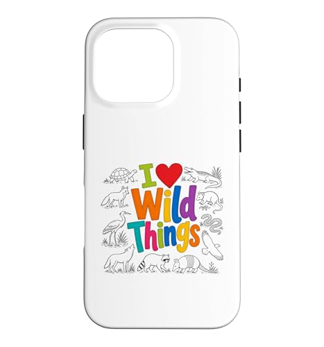 I Love Wild Things Wildlife Nature Animal Lover �X�}�z�P�[�X iPhone 16 Pro �p