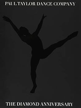 Paperback Paul Taylor Dance Company: Diamond Anniversary Tribute Book