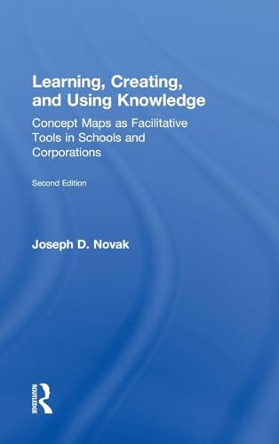 Learning, Creating, and Using Knowledge: Concept Maps as Facilitative Tools in Schools and Corporations view 2