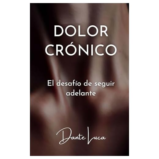 Dolor Crónico: El desafío de seguir adelante