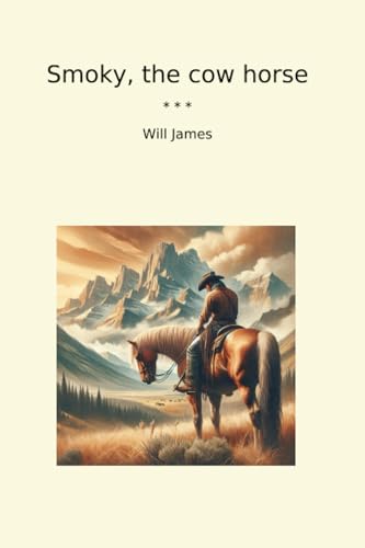 Smoky, the cow horse (Classic Books)