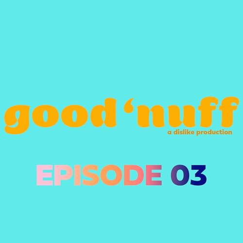 EP 3: We're Back, We're Here, You're Welcome