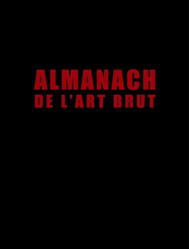 Télécharger Almanach de l'Art Brut: Jean Dubuffet et Al. Gratuit