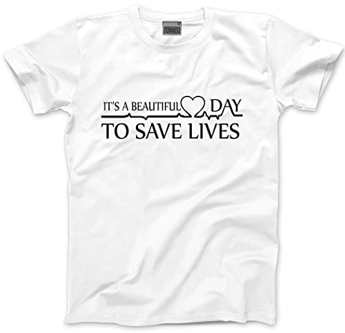 It's a Beautiful Day to Save Lives - Mens and Youth Unisex T-Shirt - Hospital TV Show Merch My Person S White
