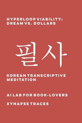 Hyperloop Viability: Dream vs. Dollars (Transcriptive Meditation)