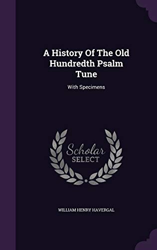 A History Of The Old Hundredth Psalm Tune: With... 134295632X Book Cover