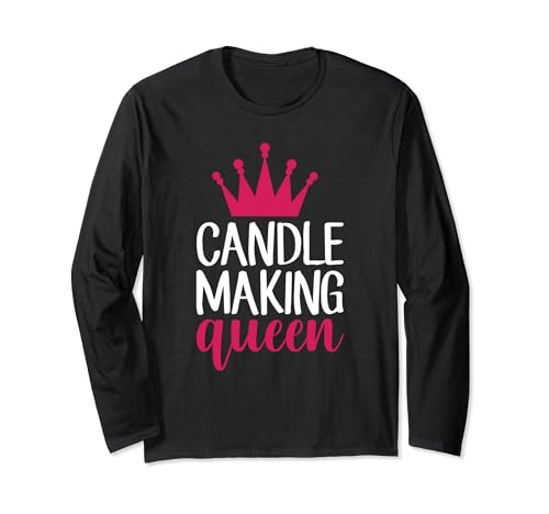 Candle Making Queen Candle Addict Candle Lover Manga Larga