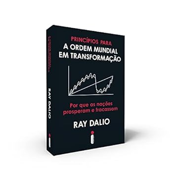 Capa do livro Princípios Para a Ordem Mundial Em Transformação: Por que As Nações Prosperam e Fracassam