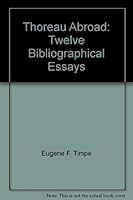 Thoreau abroad;: Twelve bibliographical essays 0208004017 Book Cover