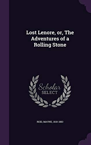 Lost Lenore, or, The Adventures of a Rolling Stone 1341883299 Book Cover