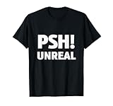 Unreal Psh Guy Meme Funny Car Guy T-Shirt