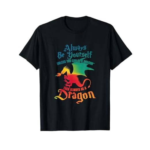 Always Be Yourself Unless You Can Be A Dragon Gift T-Shirt
