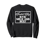 Fueled By Raw Milk And Beef | Ketosis | Ketogenic Keto Diet Sweatshirt