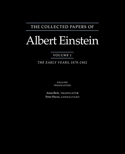 The Collected Papers of Albert Einstein, Volume 1: The Early Years, 1879-1902 (Collected Papers of Albert Einstein, 34)