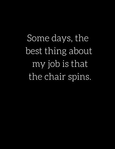 Some days, the best thing about my job is that the chair spins: Ex