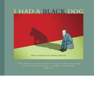 I Had a Black Dog by Johnstone, Matthew ( AUTHOR ) May-24-2007 Paperback