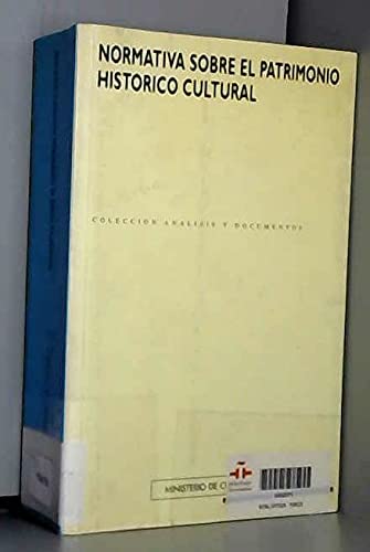 NORMATIVA SOBRE EL PATRIMONIO HISTORICO CULTURAL (ANALISIS Y DOCUMENTOS)