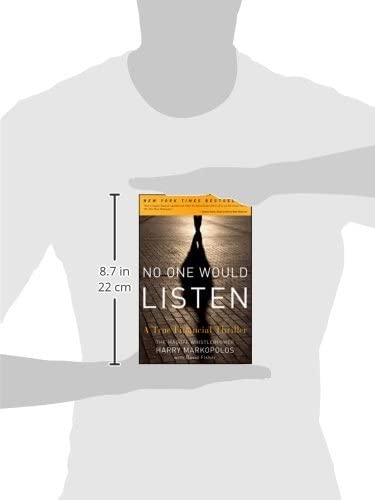 No One Would Listen: An All-Inclusive Reference: A True Financial Thriller