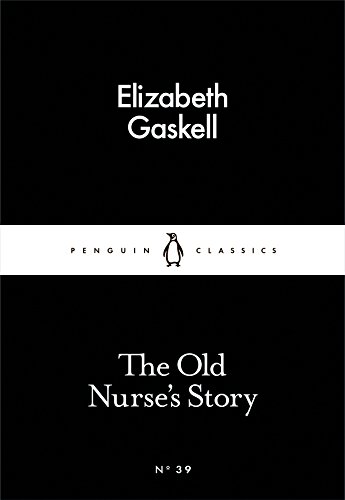 The Old Nurse's Story (Penguin Little Black Classics)