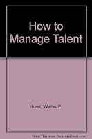 How to Manage Talent 0911370463 Book Cover