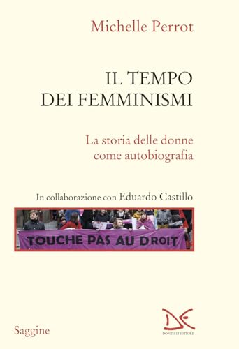 Il tempo dei femminismi. La storia delle donne come autobiograf