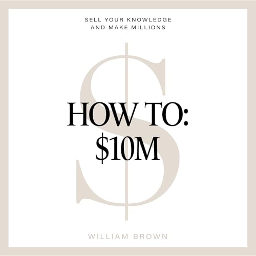 How to: $10M by William Brown episode artwork