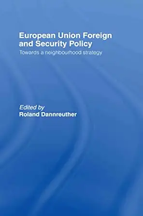 European Union Foreign and Security Policy: Towards a Neighbourhood Strategy book cover