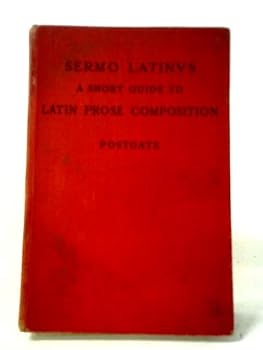 Hardcover Sermo Latinvs: A Short Guide to Latin Prose Composition (2 Parts) Book