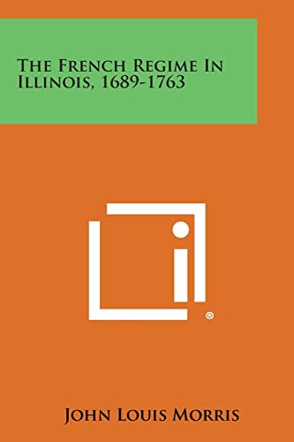 The French Regime in Illinois, 1689-1763