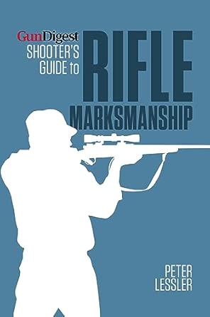 Gun Digest Shooter’s Guide to Rifle Marksmanship book cover