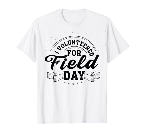 I Volunteered For Field Day - Funny Teacher - School Trip T-Shirt