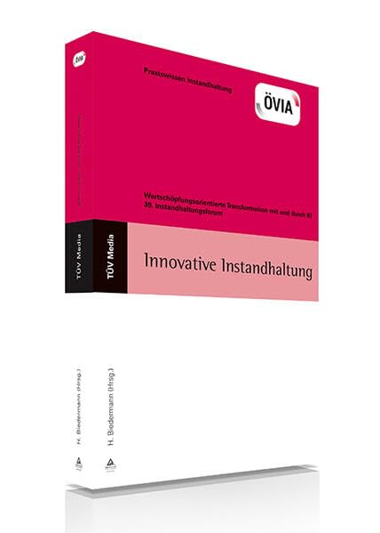 Innovative Instandhaltung: Wertschöpfungsorientierte Instandhaltung mit und durch KI (Praxiswissen für Ingenieure - Instandhaltung)