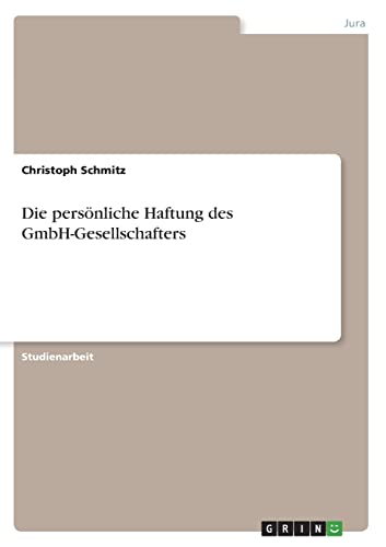 Die persönliche Haftung des GmbH-Gesellschafters