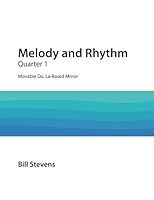 Melody and Rhythm: Quarter 1: Movable Do, La-Based Minor 1975710541 Book Cover