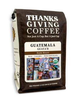 Thanksgiving Coffee "Guatemala Guaya'b Dark Roast" Dark Roasted Fair Trade Organic Shade Grown Whole Bean Coffee - 12 Ounce Bag